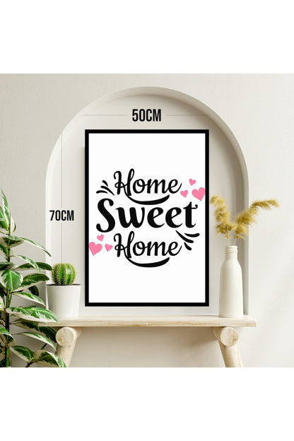 Home Sweet Motto Büyük Boy Renkli Solmaz Kaliteli Baskı Çerçeve Görünümlü MDF Tablo 70x50cm 234